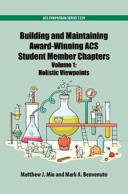 【预订】Building and Maintaining Award-Winning ACS Student Member Chapters Volume 1