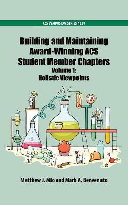 【预订】Building and Maintaining Award-Winning ACS Student Member Chapters Volume 1