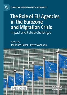 【预订】The Role of EU Agencies in the Eurozone and Migration Crisis: Impact and Future Challenges 9783030513856 书籍/杂志/报纸 科普读物/自然科学/技术类原版书 原图主图