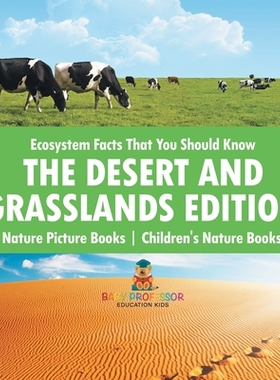 预订 Ecosystem Facts That You Should Know - The Desert and Grasslands Edition - Nature Picture Books Children’s Nature