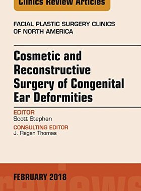 【预订】Cosmetic and Reconstructive Surgery of Congenital Ear Deformities, An Issue of Facial Plastic Surgery Clin...