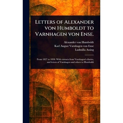 预订 Letters of Alexander Von Humboldt to Varnhagen Von Ense.: 9781023509275