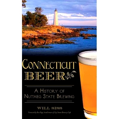 预订 Connecticut Beer: A History of Nutmeg State Brewing: 9781540212436