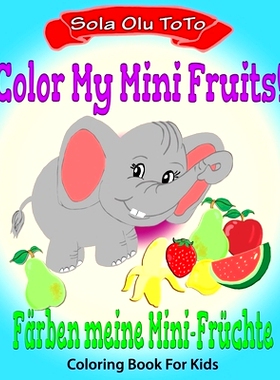 预订 Color My Mini Fruits Bilingual Coloring Activity Book Learning Deutsche, Fun Packed Kids Game Coloring Book Bilingu