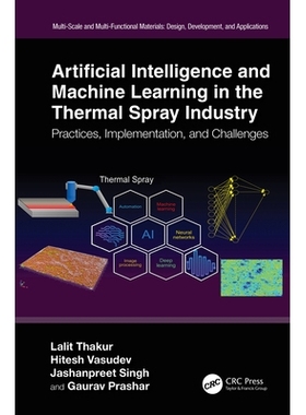 预订 Artificial Intelligence and Machine Learning in the Thermal Spray Industry: Practices, Implementation, and Challeng