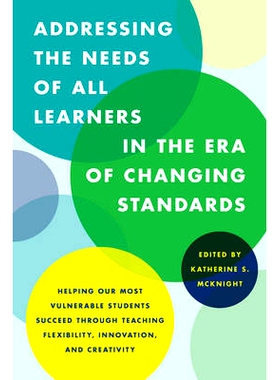 预订 Addressing the Needs of All Learners in the Era of Changing Standards: Helping Our Most Vulnerable Students Succeed