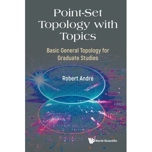 预订 Point-Set Topology with Topics: Basic General Topology for Graduate Studies: 9789819820337