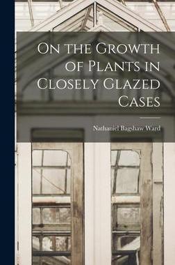 [预订]On the Growth of Plants in Closely Glazed Cases 9781015438033