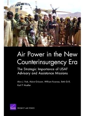 预订 Air Power in the New Counterinsurgency Era: The Strategic Importance of USAF Advisory and Assistance Missions: 9780