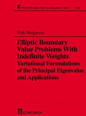 【预订】Elliptic Boundary Value Problems with Indefinite Weights, Variational Formulations of the Principal Eigenv...