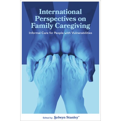 预订 International Perspectives on Family Caregiving: Informal Care for People with Vulnerabilities 国际视角下的家庭照护