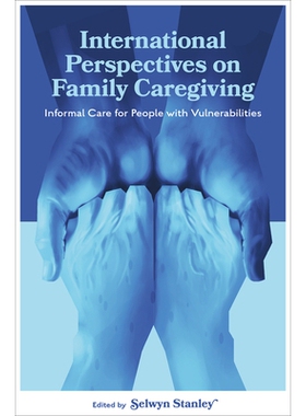 预订 International Perspectives on Family Caregiving: Informal Care for People with Vulnerabilities 国际视角下的家庭照护