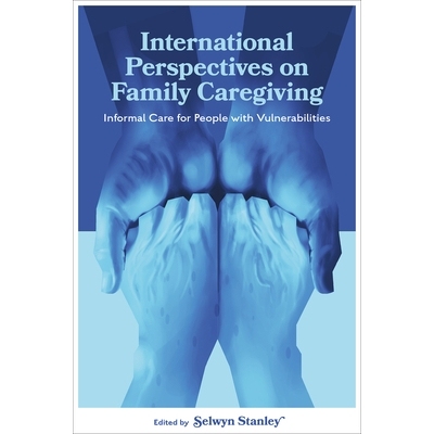 预订 International Perspectives on Family Caregiving: Informal Care for People with Vulnerabilities 国际视角下的家庭照护
