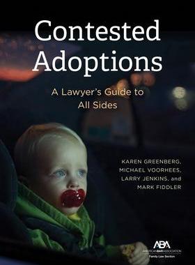 [预订]Contested Adoptions: A Lawyer’s Guide to All Sides 9781641059367