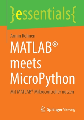 预订 Matlab(r) Meets Micropython: Mit Matlab(r) Mikrocontroller Nutzen