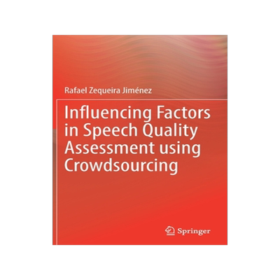 [预订]Influencing Factors in Speech Quality Assessment using Crowdsourcing