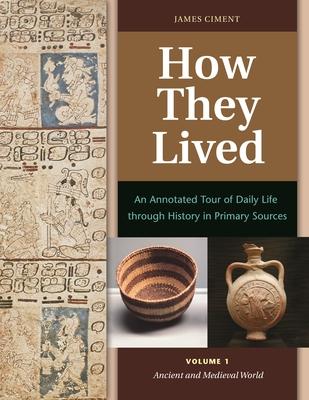 [预订]How They Lived [2 Volumes]: An Annotated Tour of Daily Life Through History in Primary Sources 9781610698955