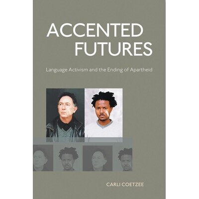 预订 Accented Futures: Language Activism and the Ending of Apartheid 带口音的未来: 9781868147403