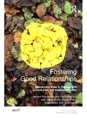预订 Fostering Good Relationships: Partnership Work in Therapy with Looked After and Adopted Children: 9781782201519