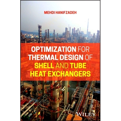 预订 Optimization for Thermal Design of Shell and Tube Heat Exchangers 壳管式换热器热设计的优化: 9781394313020