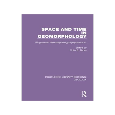 [预订]Space and Time in Geomorphology: Binghamton Geomorphology Symposium 12 9780367278182