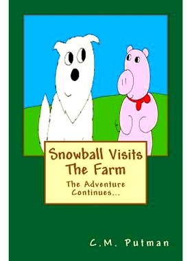 预订 Snowball Visits The Farm: The Adventure Continues...: 9781537461496