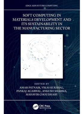 预订 Soft Computing in Materials Development and its Sustainability in the Manufacturing Sector 材料开发中的软计算及其在