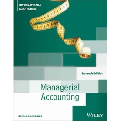 Managerial Accounting, International Adaptation 管理会计学 第7国际改编版: 9781394339341