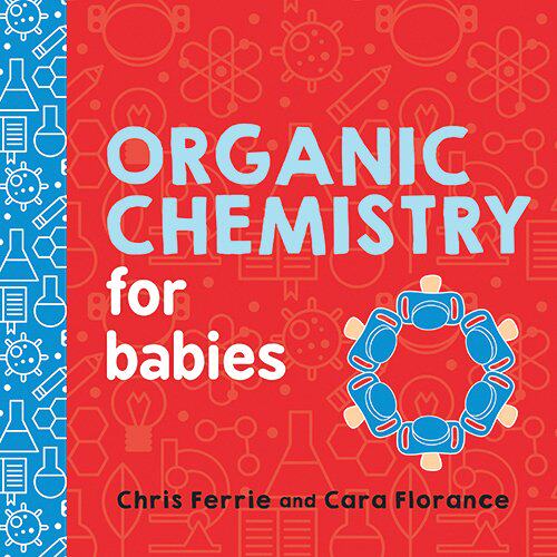 [现货]英文原版 儿童大学STEM拓展系列：有机化学 纸板书 Organic Chemistry for Babies (Baby University) Chris Ferrie