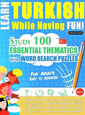 预订 Learn Turkish While Having Fun! - For Adults: EASY TO ADVANCED - STUDY 100 ESSENTIAL THEMATICS WITH WORD SEARCH PUZ