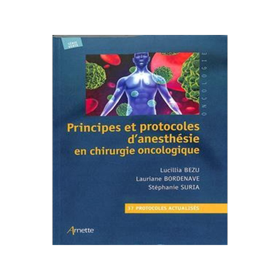[预订]Principes et protocoles d’anesthésie en chirurgie oncologique : 37 protocoles actualisés 9782718417028