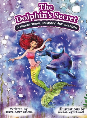 【预订】The Dolphin’s Secret: A Meditational Journey for Children