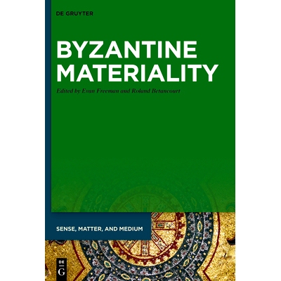 预订 Byzantine Materiality 拜占庭物质性: 9783110799736