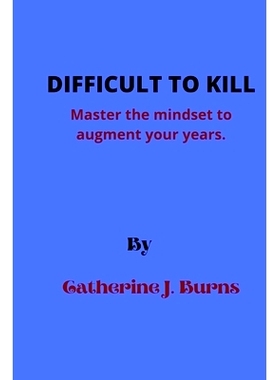 预订 Difficult to Kill: Master the mindset to augment your years: 9798847064002