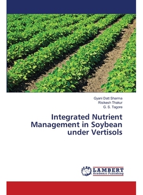 预订 Integrated Nutrient Management in Soybean under Vertisols: 9786139581467