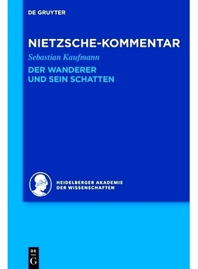 预订 Kommentar zu Nietzsches Der Wanderer und sein Schatten 尼采《漫游者和他的影子》评注: 9783111056593