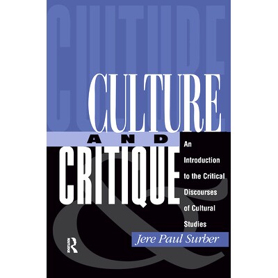 预订 Culture And Critique: An Introduction To The Critical Discourses Of Cultural Studies: 9780367315290
