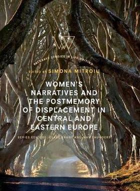 【预订】Women’s Narratives and the Postmemory of Displacement in Central and Eastern Europe