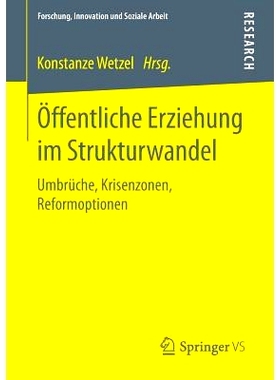 预订 Öffentliche Erziehung im Strukturwandel: Umbrüche, Krisenzonen, Reformoptionen 结构变化中的公众教育：动荡，危机地