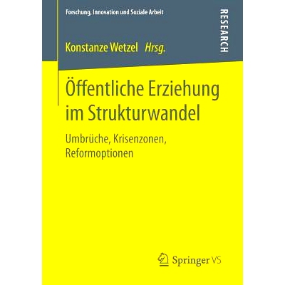 预订 Öffentliche Erziehung im Strukturwandel: Umbrüche, Krisenzonen, Reformoptionen 结构变化中的公众教育：动荡，危机地