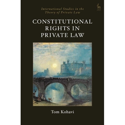 预订 Constitutional Rights in Private Law 私法的宪法权利: 9781509977109