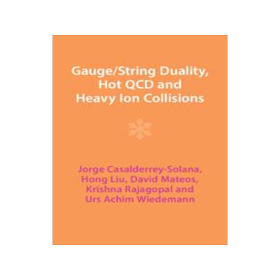 [预订]Gauge/String Duality, Hot QCD and Heavy Ion Collisions 9781009403528