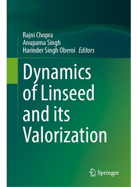 预订 Dynamics of Linseed and its Valorization 亚麻籽的动力学及其价值化: 9789819689262