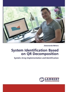 预订 System Identification Based on QR Decomposition: Systolic Array Implementation and Identification: 9786139870523