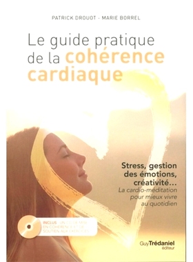 预订 Le guide pratique de la cohérence cardiaque : stress, gestion des émotions, créativité... la cardio-méditation