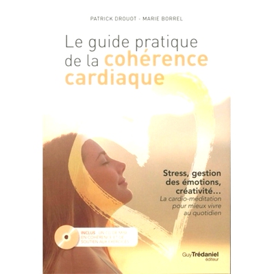预订 Le guide pratique de la cohérence cardiaque : stress, gestion des émotions, créativité... la cardio-méditation