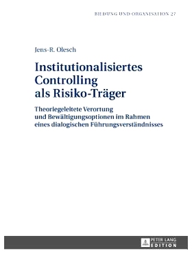预订 Institutionalisiertes Controlling als Risiko-Träger: Theoriegeleitete Verortung und Bewältigungsoptionen im Rahme