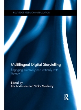预订 Multilingual Digital Storytelling: Engaging creatively and critically with literacy: 9780815375227
