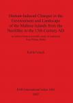 [预订]Human-Induced Changes in the Environment and Landscape of the Maltese Islands from the Neolithic to  9781407301204