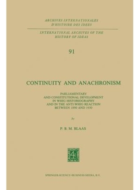 预订 Continuity and Anachronism: Parliamentary and Constitutional Development in Whig Historiography and in the Anti-Whi